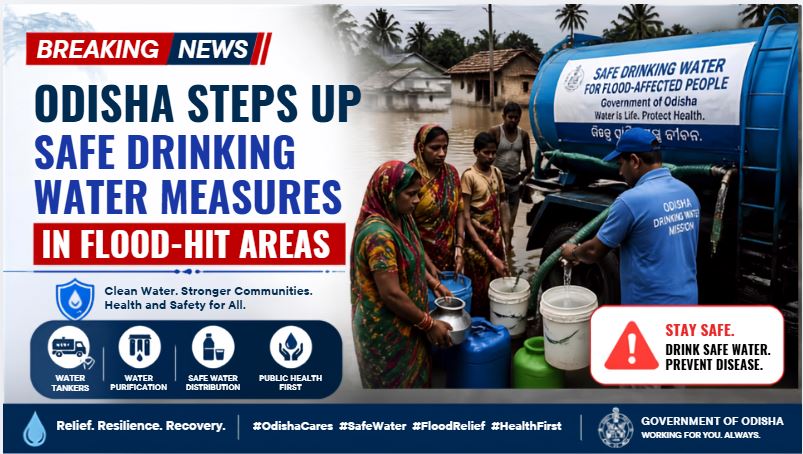 Odisha Steps Up Safe Drinking Water Measures in Flood-Hit Areas